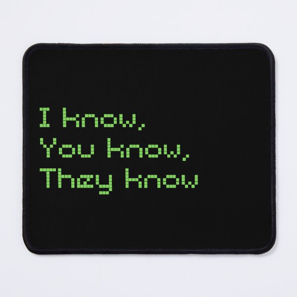 Item preview, I konow, You know, They konw / Cybersecurity designed and sold by Demétrio Creativity.