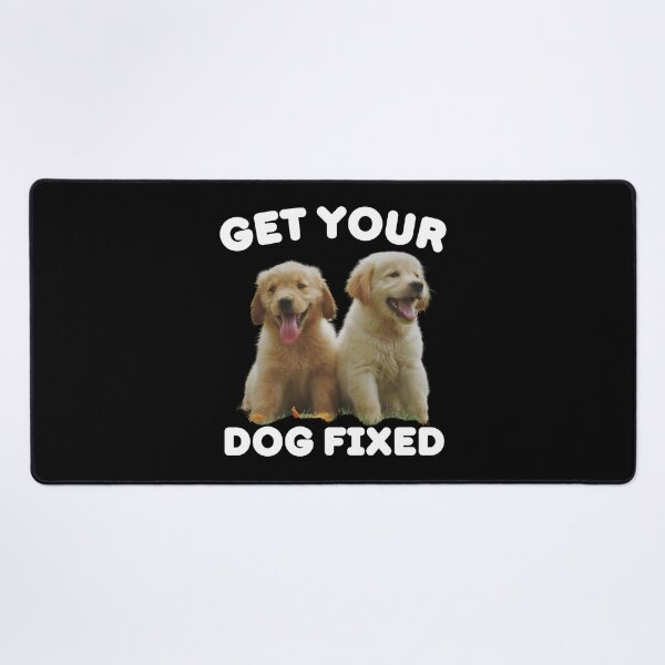 Item preview, Get Your Dog Fixed - Funny Saying designed and sold by BopleDesigns.