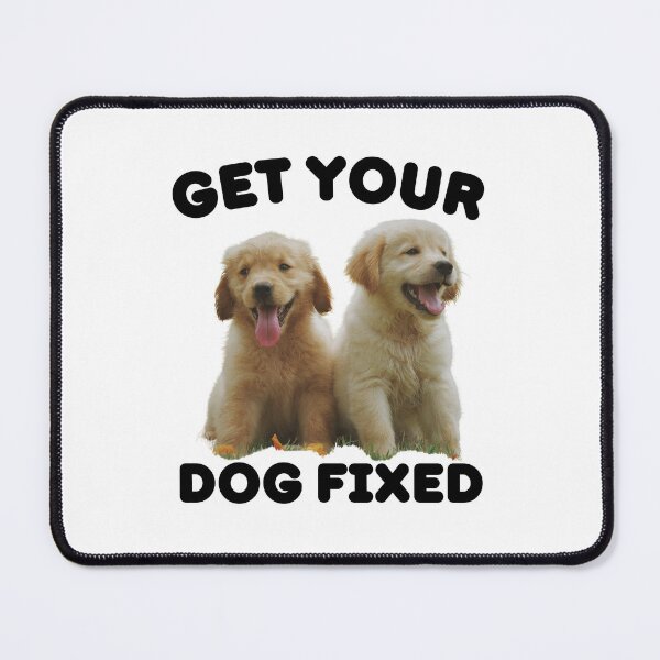Item preview, Get Your Dog Fixed | Funny Saying designed and sold by BopleDesigns.
