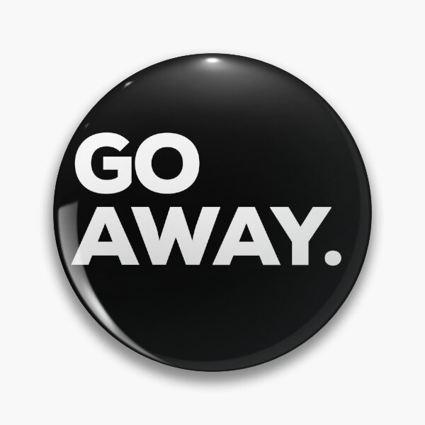 Item preview, Go Away designed and sold by Binsagar.