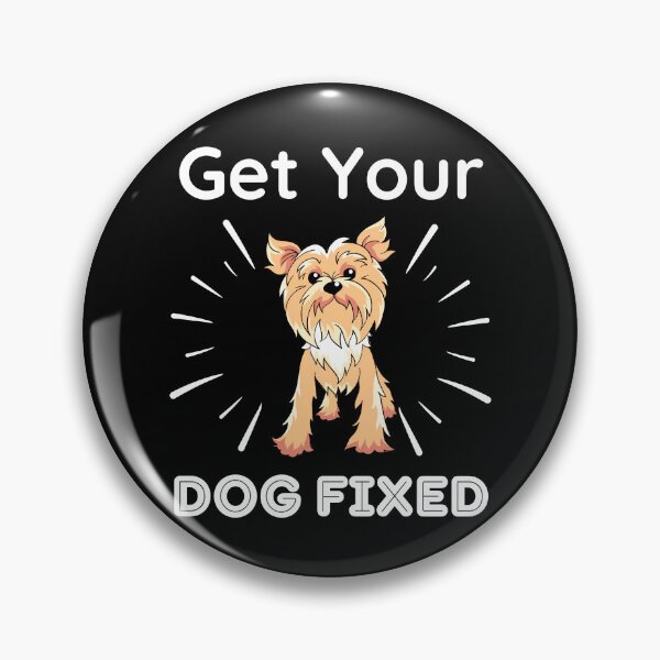 Item preview, Get Your Dog Fixed -  Yorkshire Terrier Dog designed and sold by BopleDesigns.