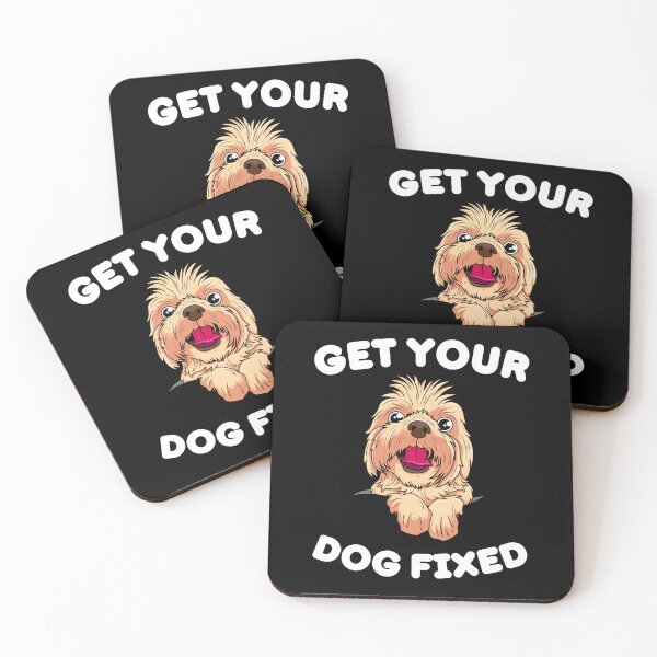 Item preview, Get Your Dog Fixed - Funny designed and sold by BopleDesigns.