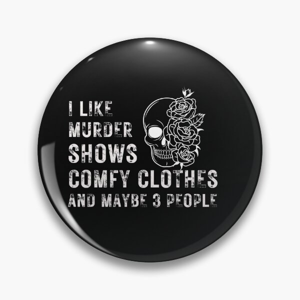 Item preview, I like Murder Shows Comfy Clothes and Maybe 3 People designed and sold by Dewlangrial.