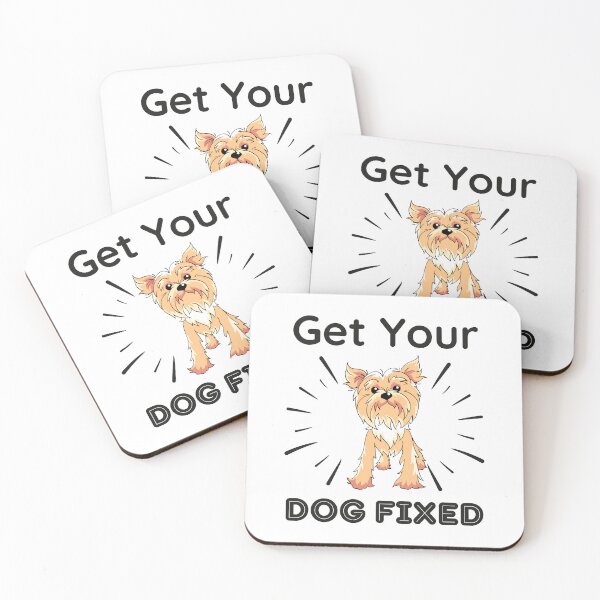 Item preview, Get Your Dog Fixed | Yorkshire Terrier Dog designed and sold by BopleDesigns.