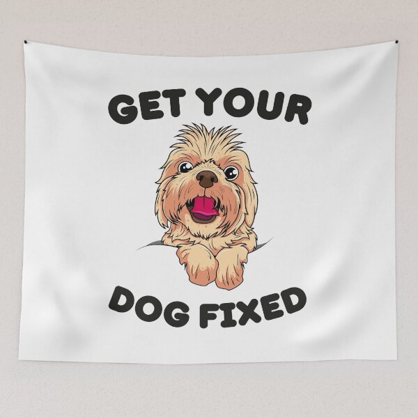 Item preview, Get Your Dog Fixed | Funny designed and sold by BopleDesigns.