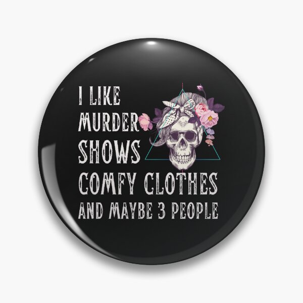 Item preview, I like Murder Shows Comfy Clothes and Maybe 3 People designed and sold by Dewlangrial.