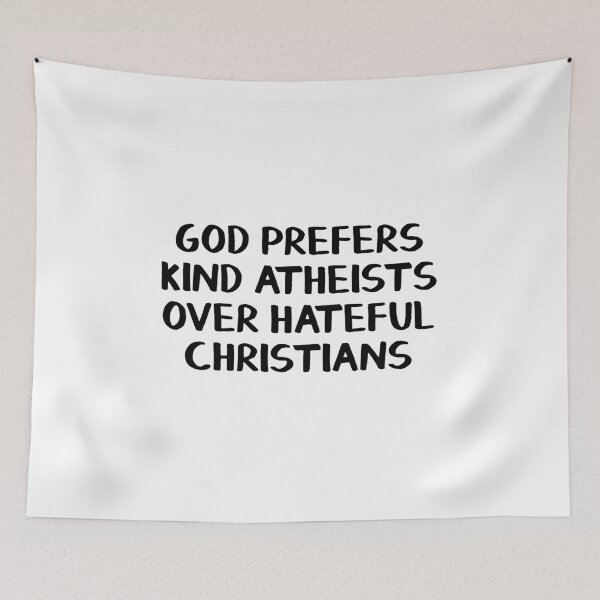 Item preview, God prefers kind atheists over hateful Christians designed and sold by allthetees.