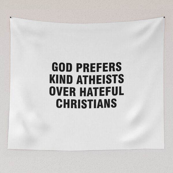 Item preview, God prefers kind atheists over hateful Christians designed and sold by allthetees.