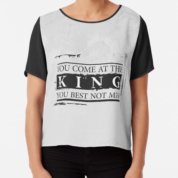 "You Come at the King, You Best Not Miss" - The Wire (Dark) Chiffon Top