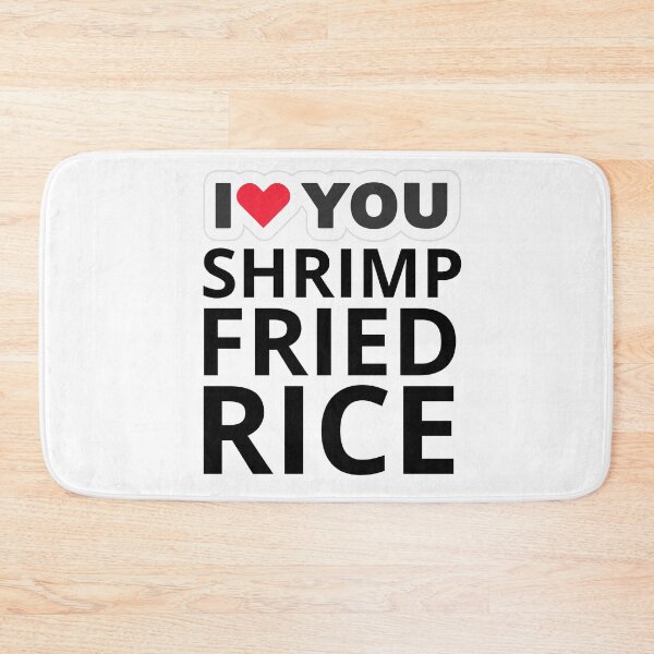 Item preview, I LOVE YOU SHRIMP FRIED RICE designed and sold by Merigold.