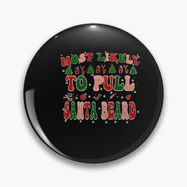 Item preview, Most Likely To pull santa beard,most likely to Christmas,funny Christmas Family designed and sold by cutedream.