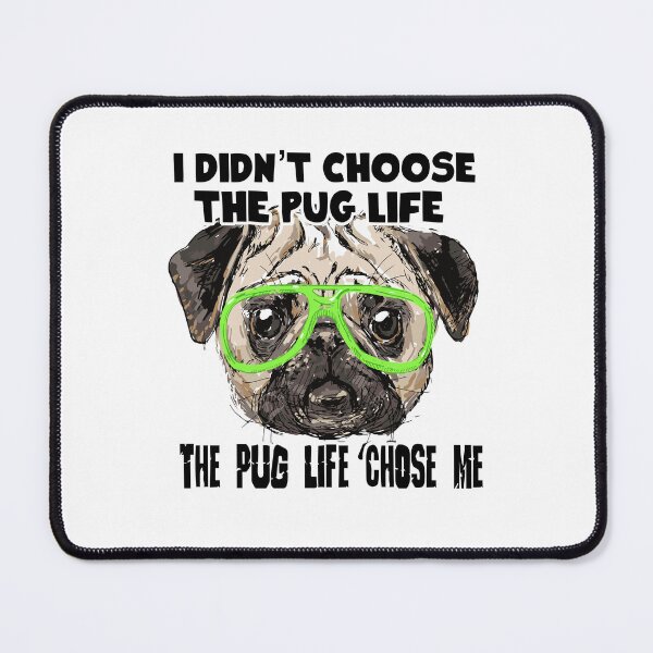 Item preview, I Didn't Choose The Pug Life The Pug Life Chose Me designed and sold by UnknownArtistt.