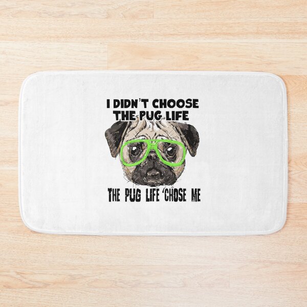 Item preview, I Didn't Choose The Pug Life The Pug Life Chose Me designed and sold by UnknownArtistt.