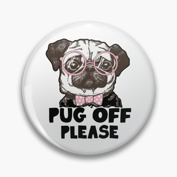 Item preview, Pug Off Please designed and sold by UnknownArtistt.
