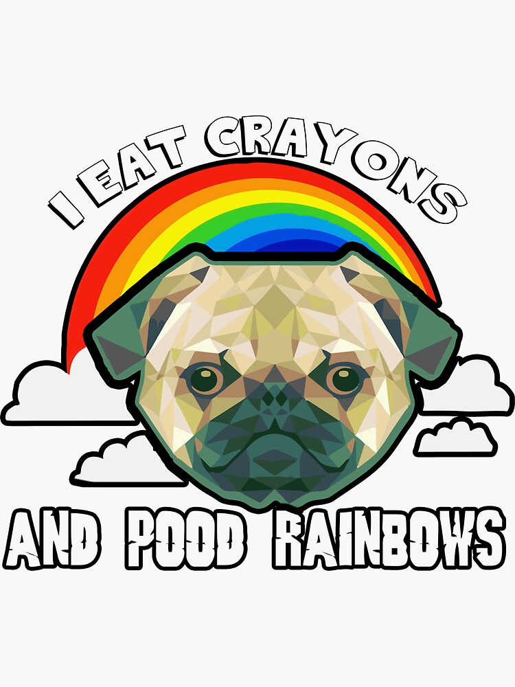 Pug Gift I Eat Crayons And Poop Rainbows Shirt Women Kids Pug Gift I Eat Crayons And Poop Rainbows Shirt Women Kids
