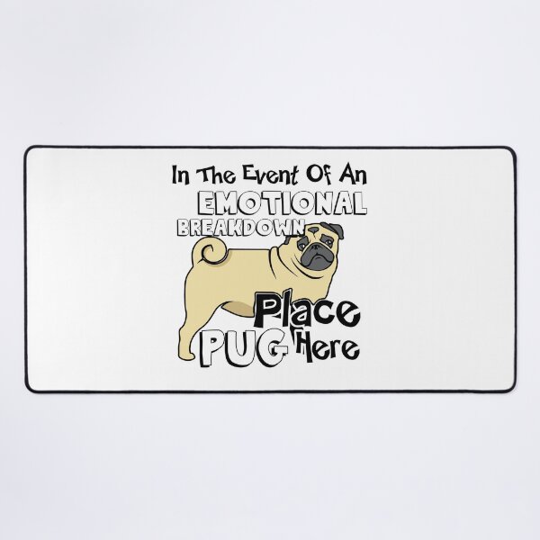 Item preview, In The Event Of An Emotional Breakdown Place Pug Here designed and sold by UnknownArtistt.