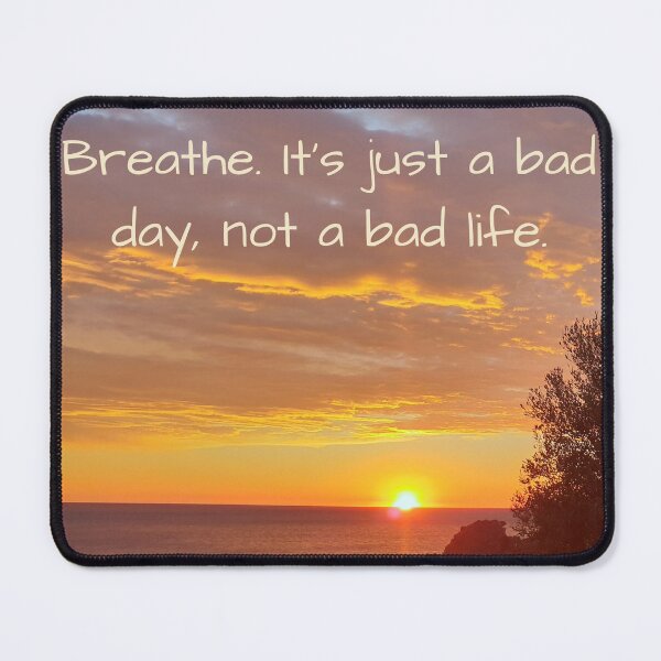 Item preview, Breathe, It's just a bad day, not a bad life quote - sunset picture  designed and sold by Pixtela ..