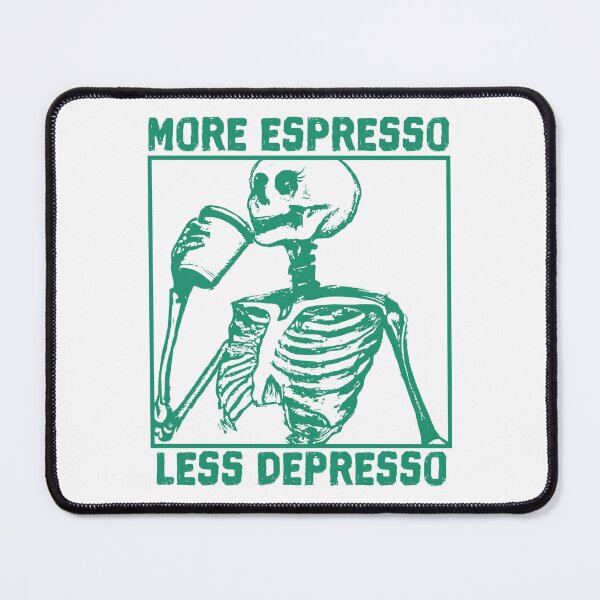Item preview, More Espresso Less Depresso, Skeleton Drinking Coffee, Green designed and sold by anghelapparel.