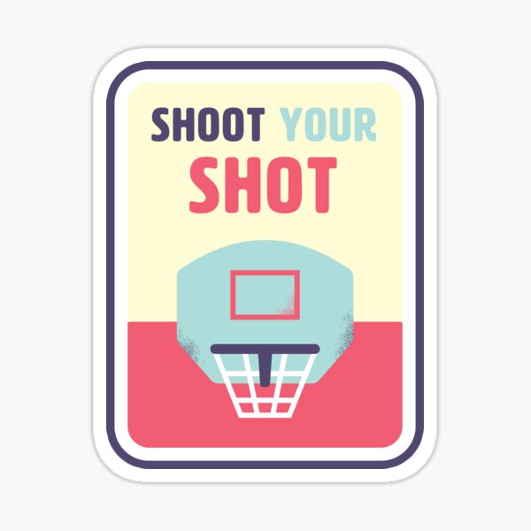 "Shoot Your Shot" Sticker for Sale by Airen0Stamp Redbubble