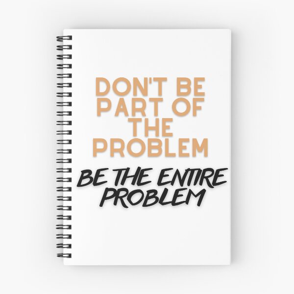 Item preview, DON'T BE PART OF THE PROBLEM BE THE ENTIRE PROBLEM FUNNY SAYING designed and sold by maaitbahajjoub.