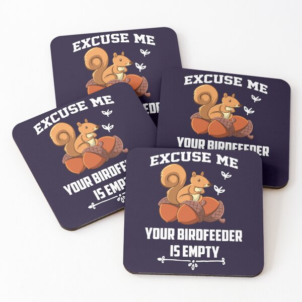 Item preview, Excuse Me Your Birdfeeder Is an Empty Squirrel fanny Lover designed and sold by Sarah38.