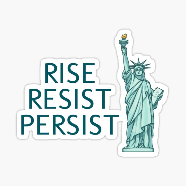 "Rise Resist Persist Statue of Liberty" Sticker by allthetees Redbubble