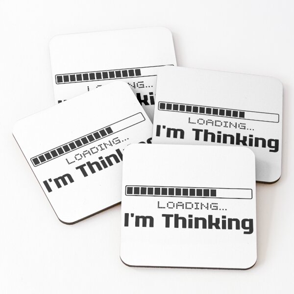 Item preview, I'm Thinking, I Am Thinking, Now Loading, Loading : Funny Meme for Gifts And Souvenir Thing For You Love Ver.3 designed and sold by MokonoKokoro.