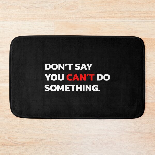 Item preview, DON’T SAY YOU CAN’T DO SOMETHING. designed and sold by Quote a Passage.