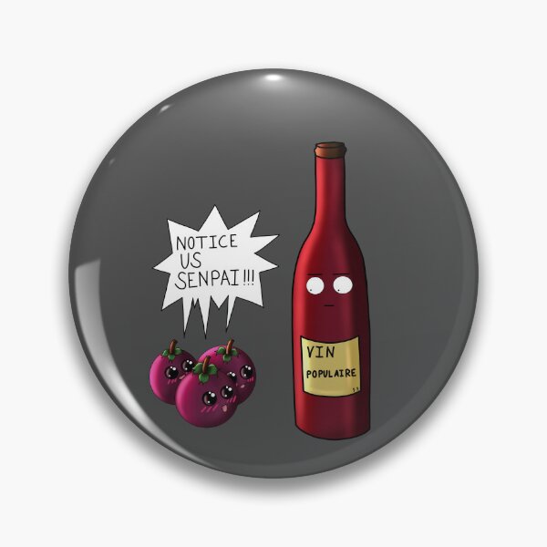 Item preview, Mr. Popular "Notice us Senpai!!!" wine and grapes designed and sold by GiiReez.