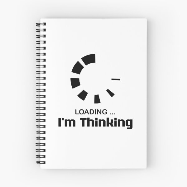 Item preview, I'm Thinking, I Am Thinking, Now Loading, Loading : Funny Meme for Gifts And Souvenir Thing For You Love Ver.5 designed and sold by MokonoKokoro.