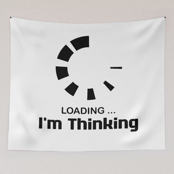 Item preview, I'm Thinking, I Am Thinking, Now Loading, Loading : Funny Meme for Gifts And Souvenir Thing For You Love Ver.5 designed and sold by MokonoKokoro.