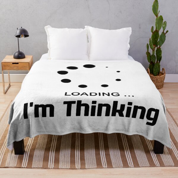 Item preview, I'm Thinking, I Am Thinking, Now Loading, Loading : Funny Meme for Gifts And Souvenir Thing For You Love Ver.6 designed and sold by MokonoKokoro.