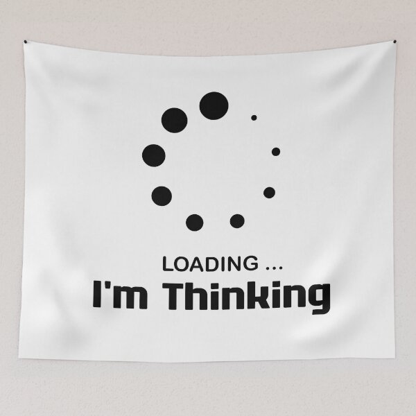 Item preview, I'm Thinking, I Am Thinking, Now Loading, Loading : Funny Meme for Gifts And Souvenir Thing For You Love Ver.6 designed and sold by MokonoKokoro.