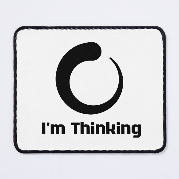 Item preview, I'm Thinking, I Am Thinking, Now Loading, Loading : Funny Meme for Gifts And Souvenir Thing For You Love Ver.8 designed and sold by MokonoKokoro.