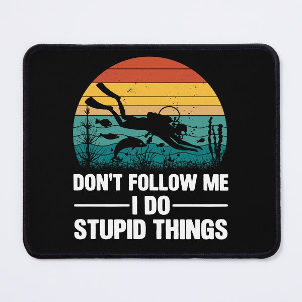 Item preview, Don't follow me I do stupid things designed and sold by sweary12.