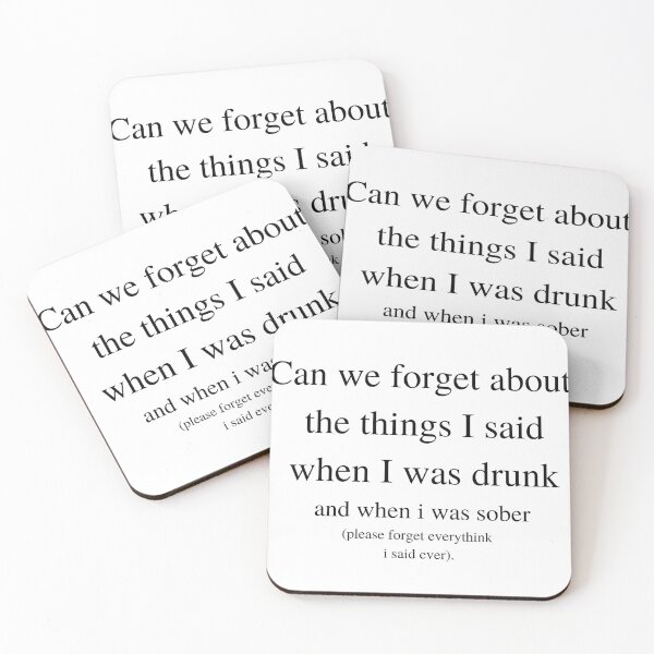 Item preview, Can we forget about the things i said when i was drunk and when i was sober (please forget everythink i said ever). designed and sold by Handrixx.