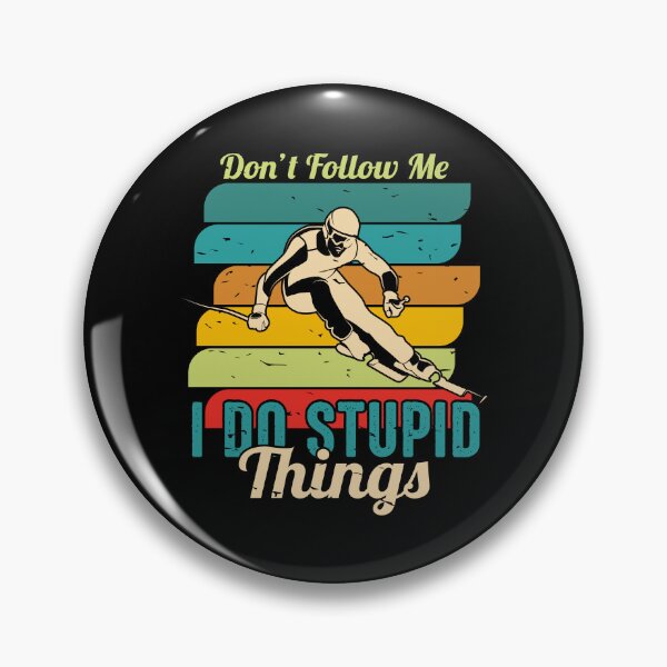 Item preview, Don't follow me I do stupid things designed and sold by sweary12.