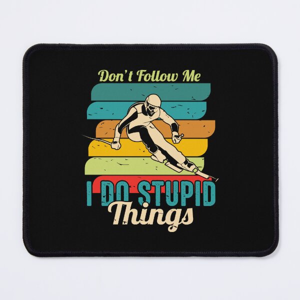 Item preview, Don't follow me I do stupid things designed and sold by sweary12.