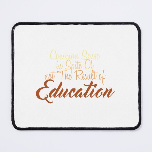 Item preview, Common Sense in Spite Of, not The Result Of, Education designed and sold by Amazigh-i7orran.