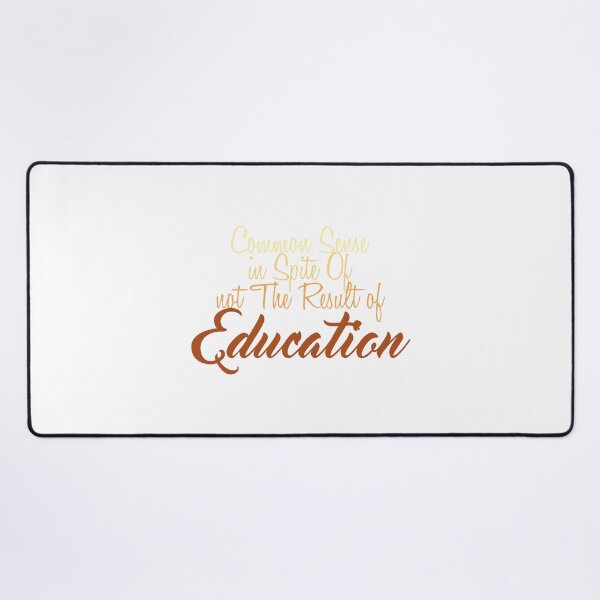 Item preview, Common Sense in Spite Of, not The Result Of, Education designed and sold by Amazigh-i7orran.