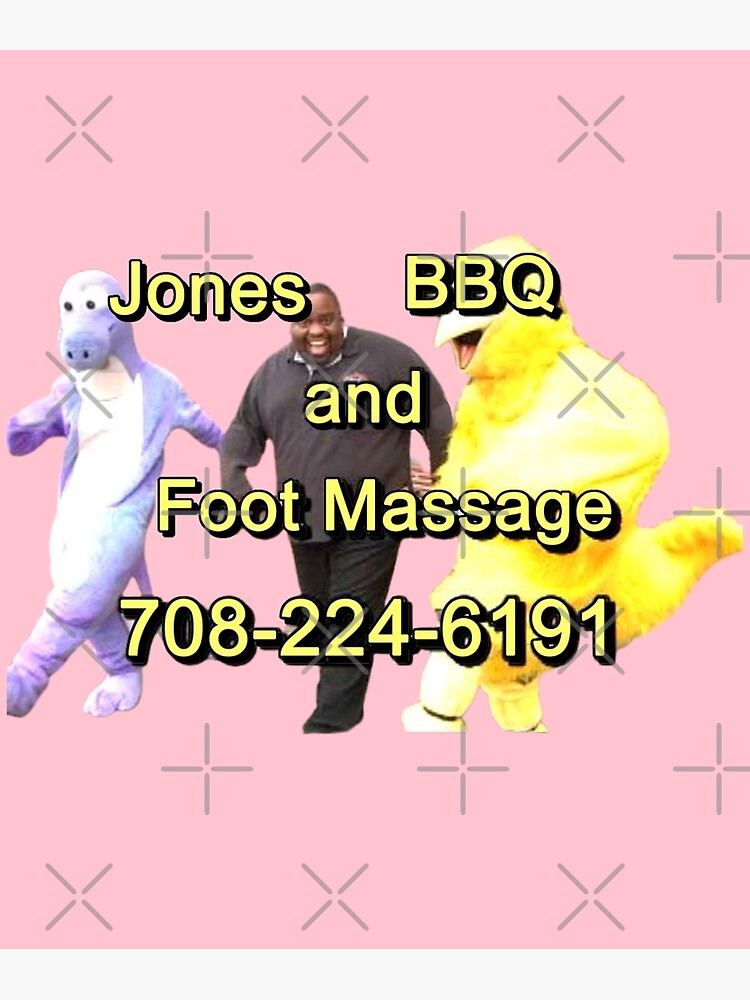"Jones Bbq And Foot Massage meme " Poster for Sale by SkiniB Redbubble