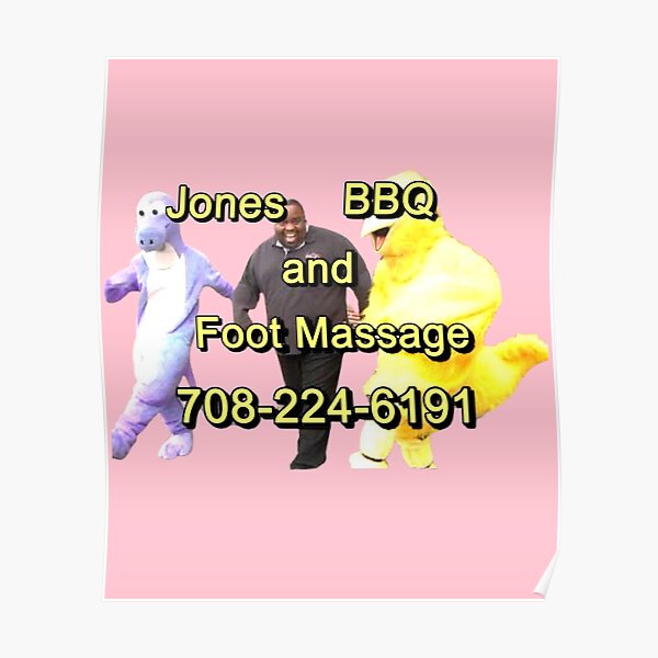 "Jones Bbq And Foot Massage meme " Poster for Sale by SkiniB Redbubble