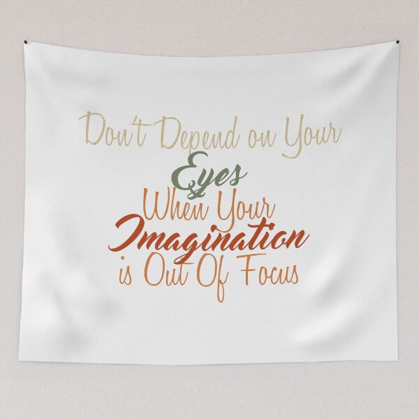 Item preview, Don't Depend on Your Eyes When Your Imagination is Out Of Focus designed and sold by Amazigh-i7orran.