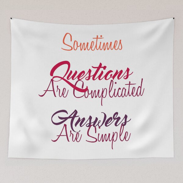 Item preview, Sometimes, Questions Are Complicated, Answers Are Simple designed and sold by Amazigh-i7orran.
