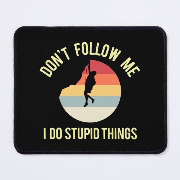 Item preview, Don't follow me I do stupid things designed and sold by sweary12.
