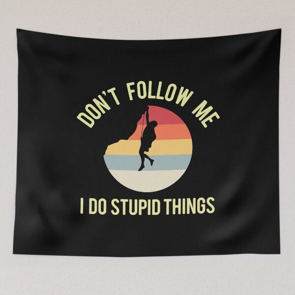 Item preview, Don't follow me I do stupid things designed and sold by sweary12.