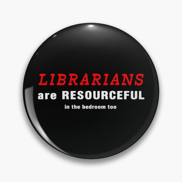 Item preview, Librarians are Resourceful... In the BEDROOM too designed and sold by insanity666.
