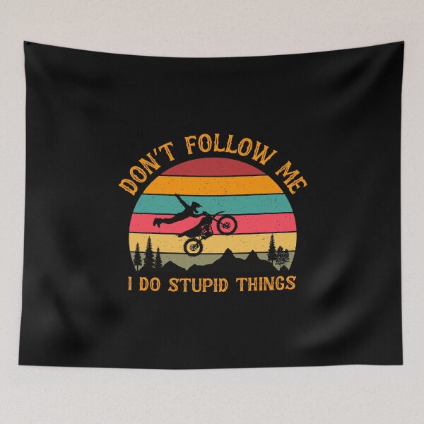 Item preview, Don't follow me I do stupid things designed and sold by sweary12.