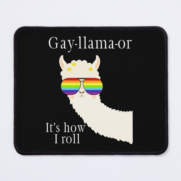 Item preview, Gay-llama-or,it's how I roll, funny llama pun, llama lover, llama fan, llama animal,llama friend, gay pride designed and sold by allycat57.