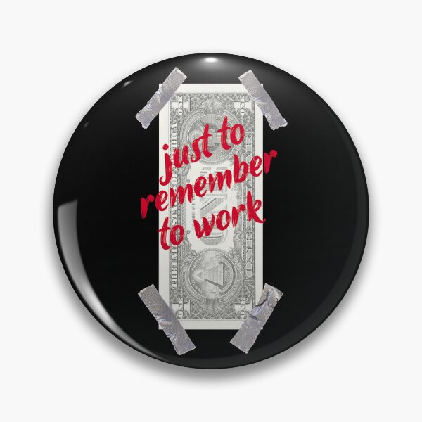 Item preview, Dollar bank note, Just remember to work designed and sold by Monikatees.